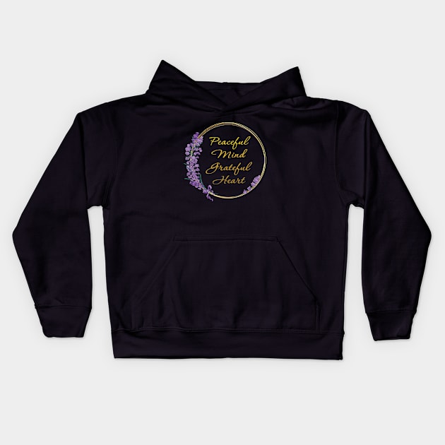 Peaceful Mind Grateful Heart Kids Hoodie by TeeCQ